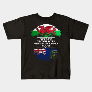 Welsh Grown With Virgin Islander Roots - Gift for Virgin Islander With Roots From British Virgin Islands Kids T-Shirt